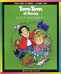 Tom-Tom et Nana,C'est magique Tome 21